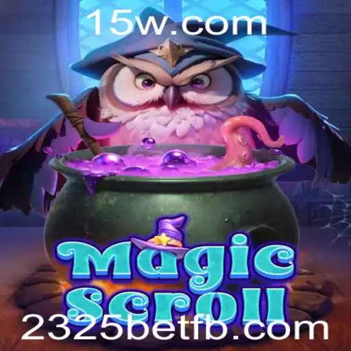 Explorando o Universo de MagicScroll: Um Guia Completo para 2325bet